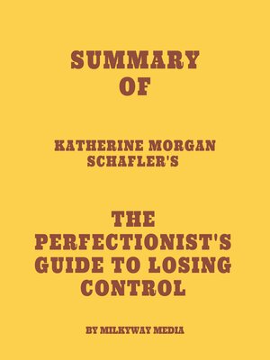cover image of Summary of Katherine Morgan Schafler's the Perfectionist's Guide to Losing Control